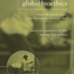 خرید و دانلود نسخه کامل کتاب Global Bioethics: Issues of Conscience for the Twenty-First Century (Issues in Biomedical Ethics)