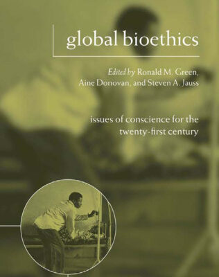 خرید و دانلود نسخه کامل کتاب Global Bioethics: Issues of Conscience for the Twenty-First Century (Issues in Biomedical Ethics)