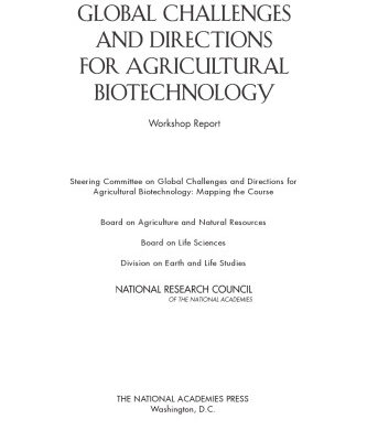 خرید و دانلود نسخه کامل کتاب Global Challenges and Directions for Agricultural Biotechnology: Workshop Report