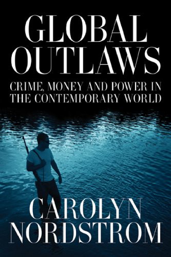خرید و دانلود نسخه کامل کتاب Global Outlaws: Crime, Money, and Power in the Contemporary World (California Series in Public Anthropology)_68e2aebeb1866.jpeg خرید و دانلود نسخه کامل کتاب Global Outlaws: Crime, Money, and Power in the Contemporary World (California Series in Public Anthropology)