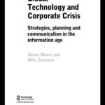 خرید و دانلود نسخه کامل کتاب Global Technology and Corporate Crisis: Strategies, Planning and Communication in the Information Age
