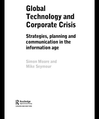 خرید و دانلود نسخه کامل کتاب Global Technology and Corporate Crisis: Strategies, Planning and Communication in the Information Age