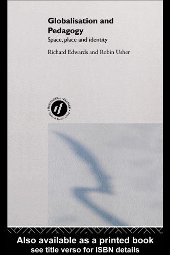 خرید و دانلود نسخه کامل کتاب Globalisation and Pedagogy: Space, Place and Identity, 1st edition_68eec4b665996.jpeg خرید و دانلود نسخه کامل کتاب Globalisation and Pedagogy: Space, Place and Identity, 1st edition