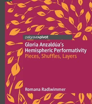خرید و دانلود نسخه کامل کتاب Gloria Anzaldúa’s Hemispheric Performativity: Pieces, Shuffles, Layers