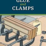 خرید و دانلود نسخه کامل کتاب Glue and Clamps. The Missing Shop Manual