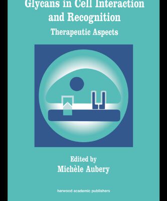 خرید و دانلود نسخه کامل کتاب Glycans in Cell Interaction and Recognition: Therapeutic Aspects