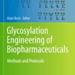 خرید و دانلود نسخه کامل کتاب Glycosylation Engineering of Biopharmaceuticals: Methods and Protocols