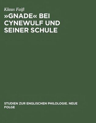خرید و دانلود نسخه کامل کتاب “Gnade” bei Cynewulf und seiner Schule: Semasiologisch-onomasiologische Studien zu einem semantischen Feld