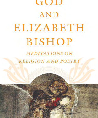 خرید و دانلود نسخه کامل کتاب God and Elizabeth Bishop: Meditations on Religion and Poetry