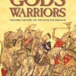 خرید و دانلود نسخه کامل کتاب God’s Warriors: ’’Crusaders, Saracens and the battle for Jerusalem’’