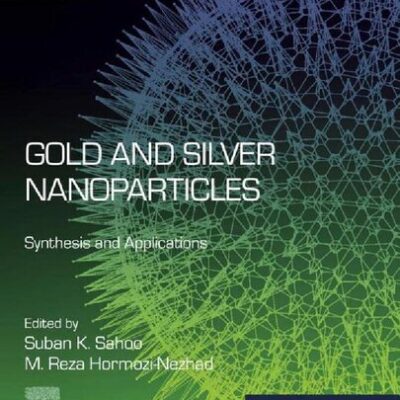 خرید و دانلود نسخه کامل کتاب Gold and Silver Nanoparticles: Synthesis and Applications