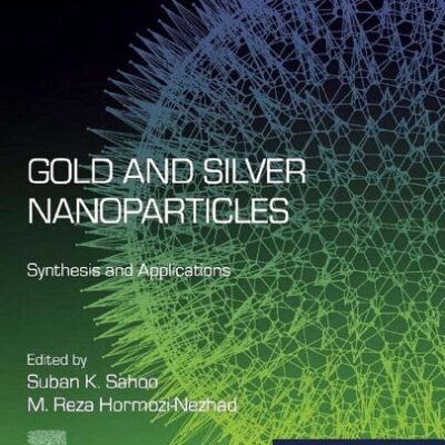 خرید و دانلود نسخه کامل کتاب Gold and Silver Nanoparticles: Synthesis and Applications