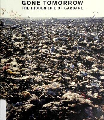 خرید و دانلود نسخه کامل کتاب Gone Tomorrow: The Hidden Life Of Garbage