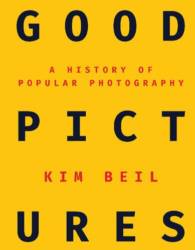 خرید و دانلود نسخه کامل کتاب Good Pictures: A History of Popular Photography_68e055bc21e15.jpeg خرید و دانلود نسخه کامل کتاب Good Pictures: A History of Popular Photography