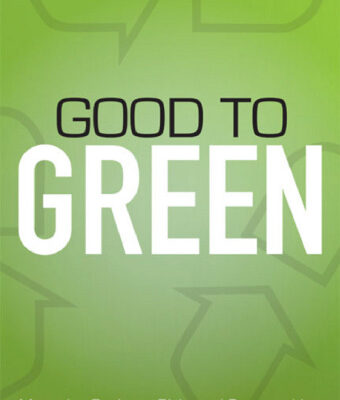 خرید و دانلود نسخه کامل کتاب Good to Green: Managing Business Risks and Opportunities in the Age of Environmental Awareness