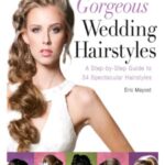 خرید و دانلود نسخه کامل کتاب Gorgeous Wedding Hairstyles  A Step-by-Step Guide to 34 Spectacular Hairstyles