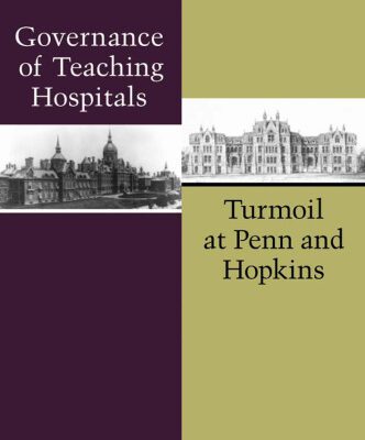 خرید و دانلود نسخه کامل کتاب Governance of Teaching Hospitals: Turmoil at Penn and Hopkins