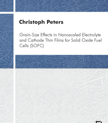 خرید و دانلود نسخه کامل کتاب Grain-Size Effects In Nanoscaled Electrolyte And Cathode Thin Films For Solid Oxide Fuel Cells (Sofc)