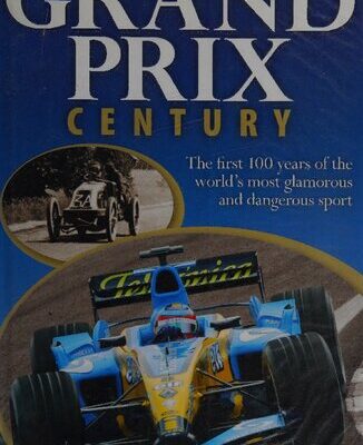 خرید و دانلود نسخه کامل کتاب Grand Prix Century: The First 100 Years of the World’s Most Glamorous and Dangerous Sport