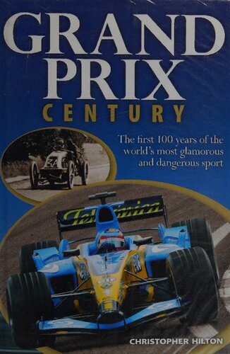 خرید و دانلود نسخه کامل کتاب Grand Prix Century: The First 100 Years of the World’s Most Glamorous and Dangerous Sport_68fb41957643b.jpeg خرید و دانلود نسخه کامل کتاب Grand Prix Century: The First 100 Years of the World’s Most Glamorous and Dangerous Sport