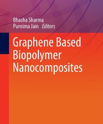 خرید و دانلود نسخه کامل کتاب Graphene Based Biopolymer Nanocomposites