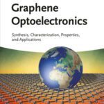 خرید و دانلود نسخه کامل کتاب Graphene Optoelectronics Synthesis, Characterization, Properties, and Applications