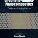 خرید و دانلود نسخه کامل کتاب Graphene-Rubber Nanocomposites: Fundamentals to Applications