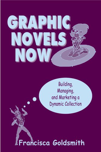 خرید و دانلود نسخه کامل کتاب Graphic Novels Now: Building, Managing, and Marketing a Dynamic Collection_68dd5a86c2115.jpeg خرید و دانلود نسخه کامل کتاب Graphic Novels Now: Building, Managing, and Marketing a Dynamic Collection