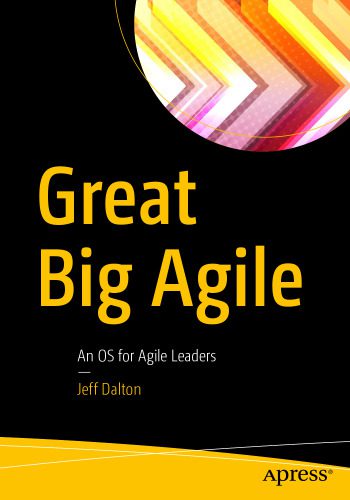 خرید و دانلود نسخه کامل کتاب Great Big Agile: An OS for Agile Leaders_68dd801e5ace7.jpeg خرید و دانلود نسخه کامل کتاب Great Big Agile: An OS for Agile Leaders