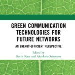 خرید و دانلود نسخه کامل کتاب Green Communication Technologies for Future Networks An Energy-Efficient Perspective