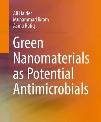 خرید و دانلود نسخه کامل کتاب Green Nanomaterials as Potential Antimicrobials