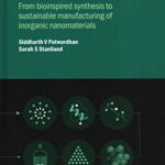 خرید و دانلود نسخه کامل کتاب Green Nanomaterials: From bioinspired synthesis to sustainable manufacturing of inorganic nanomaterials