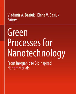 خرید و دانلود نسخه کامل کتاب Green Processes for Nanotechnology: From Inorganic to Bioinspired Nanomaterials
