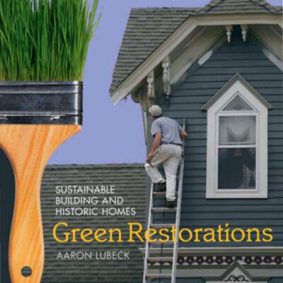 خرید و دانلود نسخه کامل کتاب Green Restorations: Sustainable Building and Historic Homes