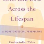 خرید و دانلود نسخه کامل کتاب Grief and Loss Across the Lifespan: A Biopsychosocial Perspective