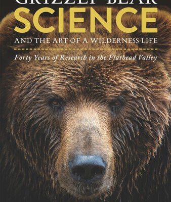 خرید و دانلود نسخه کامل کتاب Grizzly Bear Science and the Art of a Wilderness Life : Forty Years of Research in the Flathead Valley