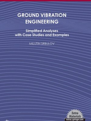 خرید و دانلود نسخه کامل کتاب Ground Vibration Engineering: Simplified Analyses with Case Studies and Examples