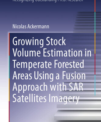 خرید و دانلود نسخه کامل کتاب Growing Stock Volume Estimation in Temperate Forested Areas Using a Fusion Approach with SAR Satellites Imagery