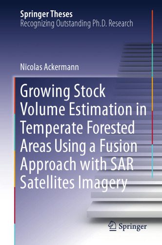 خرید و دانلود نسخه کامل کتاب Growing Stock Volume Estimation in Temperate Forested Areas Using a Fusion Approach with SAR Satellites Imagery_68e9aa0763874.jpeg خرید و دانلود نسخه کامل کتاب Growing Stock Volume Estimation in Temperate Forested Areas Using a Fusion Approach with SAR Satellites Imagery