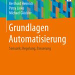 خرید و دانلود نسخه کامل کتاب Grundlagen Automatisierung: Sensorik, Regelung, Steuerung