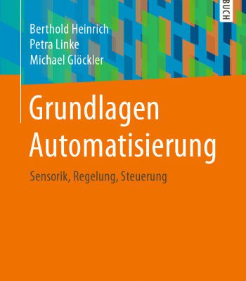 خرید و دانلود نسخه کامل کتاب Grundlagen Automatisierung: Sensorik, Regelung, Steuerung
