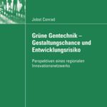 خرید و دانلود نسخه کامل کتاب Grüne Gentechnik — Gestaltungschance und Entwicklungsrisiko: Perspektiven eines regionalen Innovationsnetzwerks