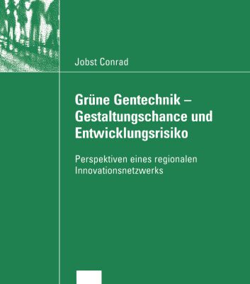 خرید و دانلود نسخه کامل کتاب Grüne Gentechnik — Gestaltungschance und Entwicklungsrisiko: Perspektiven eines regionalen Innovationsnetzwerks