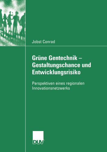 خرید و دانلود نسخه کامل کتاب Grüne Gentechnik — Gestaltungschance und Entwicklungsrisiko: Perspektiven eines regionalen Innovationsnetzwerks_68e6cf75e639a.jpeg خرید و دانلود نسخه کامل کتاب Grüne Gentechnik — Gestaltungschance und Entwicklungsrisiko: Perspektiven eines regionalen Innovationsnetzwerks