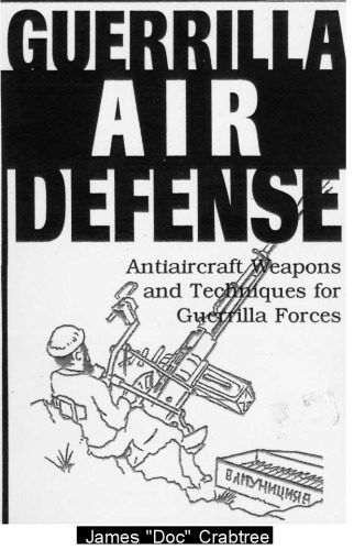 خرید و دانلود نسخه کامل کتاب Guerrilla air defense: Antiaircraft weapons and techniques for guerrilla forces_68fac4fb979cb.jpeg خرید و دانلود نسخه کامل کتاب Guerrilla air defense: Antiaircraft weapons and techniques for guerrilla forces