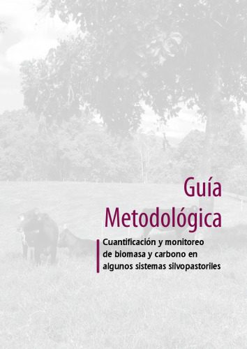 خرید و دانلود نسخه کامل کتاب Guía metodológica cuantificación y monitoreo de biomasa y carbono en algunos sistemas silvopastoriles_68e55f9769656.jpeg خرید و دانلود نسخه کامل کتاب Guía metodológica cuantificación y monitoreo de biomasa y carbono en algunos sistemas silvopastoriles