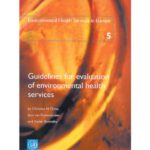 خرید و دانلود نسخه کامل کتاب Guidelines for Evaluation of Environmental Health Services: Environmental Health Services in Europe 5 (WHO Regional Publications European Series) (No. 5)