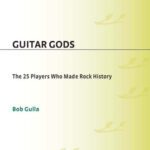 خرید و دانلود نسخه کامل کتاب Guitar Gods: The 25 Players Who Made Rock History