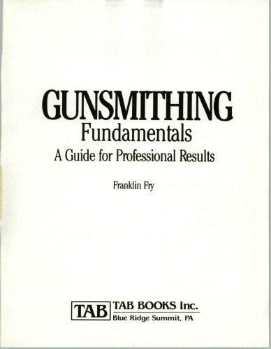 خرید و دانلود نسخه کامل کتاب Gunsmithing fundamentals : a guide for professional results_68f01e9531740.jpeg خرید و دانلود نسخه کامل کتاب Gunsmithing fundamentals : a guide for professional results