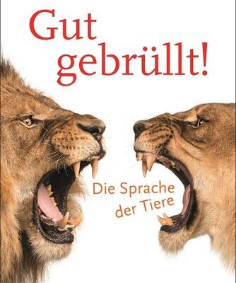 خرید و دانلود نسخه کامل کتاب Gut gebrüllt!: Die Sprache der Tiere